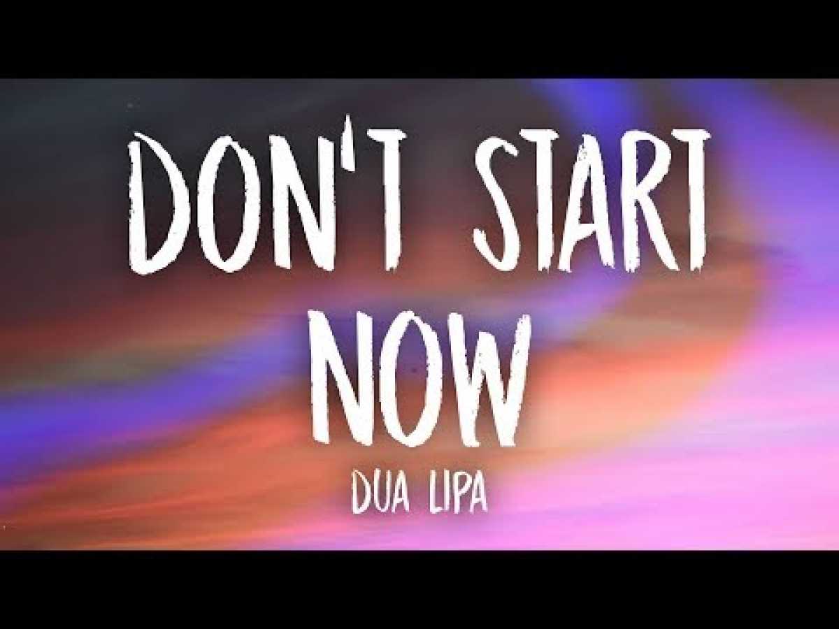 Dua Lipa - Don&amp;#39;t Start Now (Lyrics)