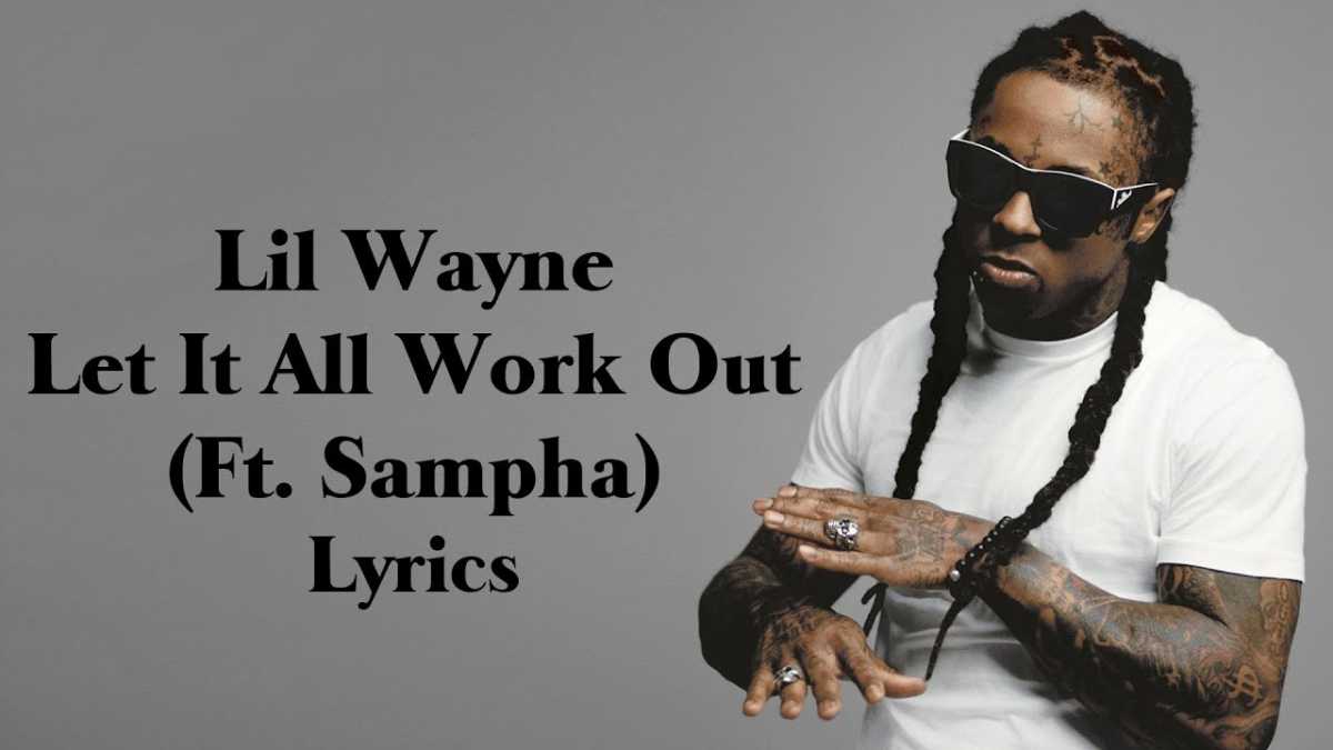 Pic.Source: "Lil Wayne - Let It All Work Out (Lyrics)" video thumbnail 