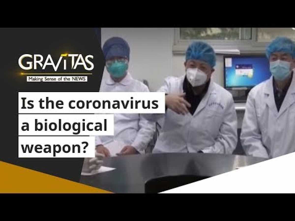 Gravitas: Is the coronavirus a biological weapon?